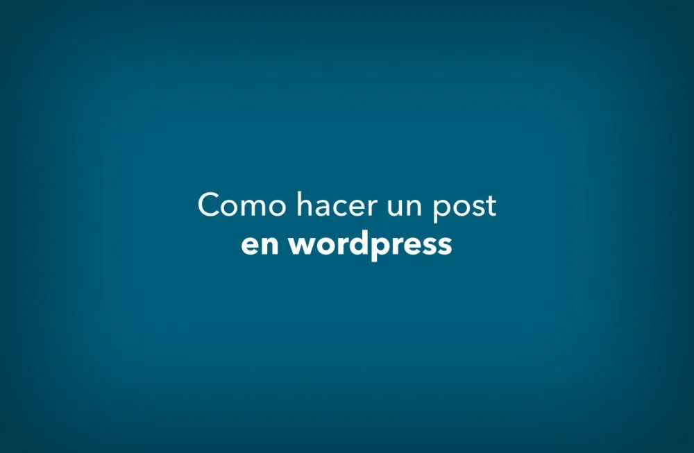 Como hacer un post en wordpress