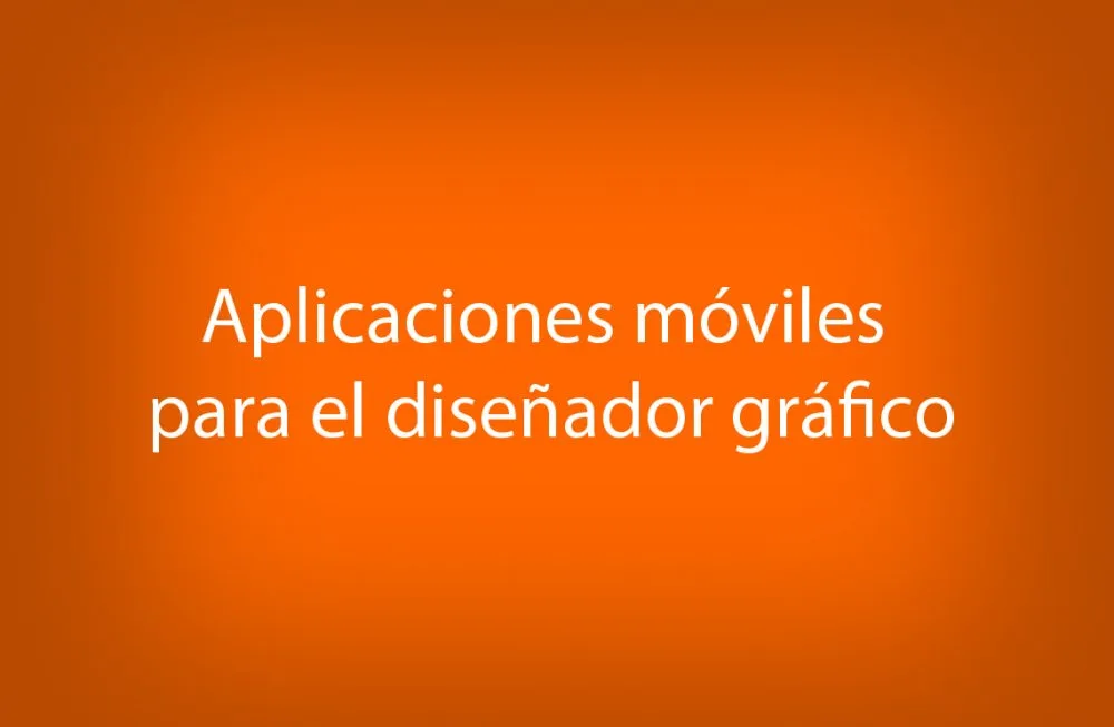 Aplicaciones para el diseñador gráfico